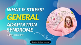 Stress - General Adaptation Syndrome - Hans Selye Distress and Eustress - AP Psych Review