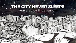 watercolour & ink illustration - the city never sleeps