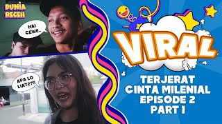 TERJERAT CINTA MILENIAL EPISODE 2 (PART 1)