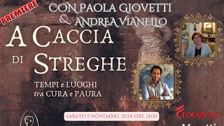 “A Caccia di Streghe – Tempi e Luoghi tra Cura e Paura” con Paola Giovetti  e Andrea Vianello