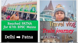 Reached PATNA for 67th BPSC Mains...#bpsc #67thbpsc #bpscmains #vlog #bihar