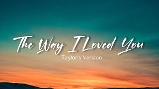 Taylor Swift - The Way I Loved You Official Lyrics Video