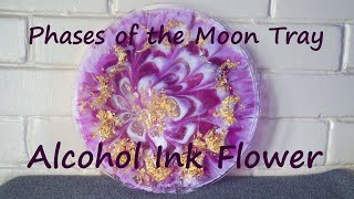 Watch Me Resin: Moon Phases Flower Tray, Alcohol Ink Flower, 3D Resin Flower Technique