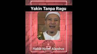 Habib Novel Alaydrus - Yakin tanpa ragu Ilmu Yakin