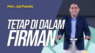 Tetap Di Dalam Firman - Pdm. Joji Pakaila