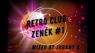 Retro Club Zenék #1 (Mixed By Johnny B.)