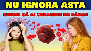 8 CELE MAI ALARMANTE SEMNE ALE CHEAGURILOR DE SÂNGE. NU LE IGNORA!