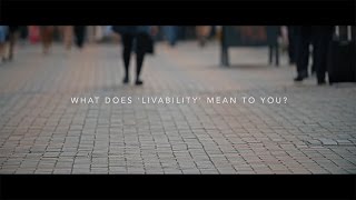 What does 'Livability' mean to you?