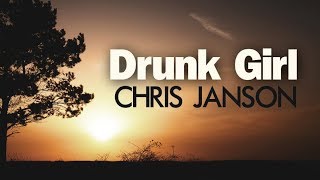 Chris Janson - Drunk Girl (Lyric Video)