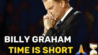 Billy Graham Time Is Short⏳