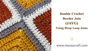 Double Crochet Border Join - JAYG - Using Drop Loop Joins for Solid Granny Square