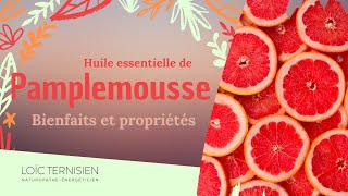 Huile essentielle de Pamplemousse : bienfaits et propriétés