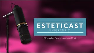 EstetiCast | Episódio 1