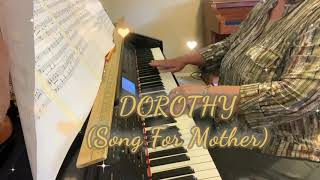 Dorothy (Song For Mother) by Leslie Larson Andrus (piano cover) Dr. John