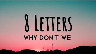 Why Don't We - 8 Letters (Lyrics)