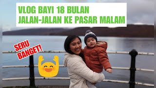 VLOG BAYI 18 BULAN JALAN-JALAN KE PASAR MALAM