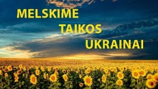 Melskime taikos Ukrainai