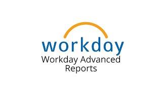 Workday Simple & Advanced Reports - Master Workday Reporting Techniques for Efficiency