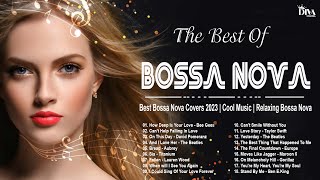 Best Bossa Nova Covers 2023 - Cool Music - Relaxing Bossa Nova