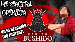 Codigo Bushido // Mi Sincera Opinión (NO FOOTAGE, SOLO OPINIÓN)