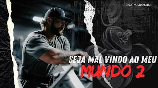 Jax Maromba - Seja mal vindo ao meu mundo 2 (Tuboy Prod.)