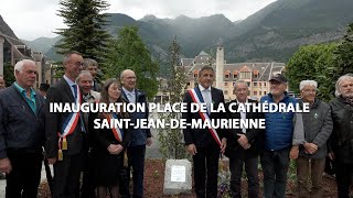 Inauguration place de la cathédrale - Saint Jean de maurienne