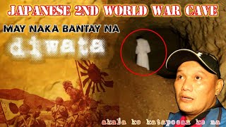 JAPANESE 2ND WORLD WAR CAVE MAY NAKA BANTAY NA DIWATA - akala ko kataposan ko na