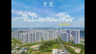 Toàn cảnh tiến độ Vinhomes Grand Park tháng 04/2023