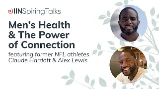 Mental Health with Claude Harriott & Alex Lewis | IINSpiring Talks