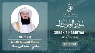 100 Surah Al-Aadiyaat (العاديات) - With Spanish Translation By Mufti Ismail Menk