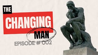 The Epidemic of Male Loneliness // The Changing Man # 002