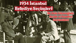 En Eski Seçim Görüntüleri / 1934 Yılı İstanbul Belediye Seçimleri Görüntüleri