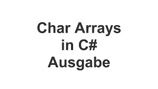 Einen Char Array in C# ausgeben (Aufgabe 0)