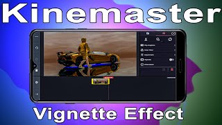 Vignette Effect in Kinemaster ??? | EP 16