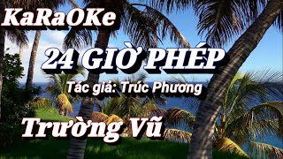 Karaoke 24 Giờ Phép _  Trường Vũ