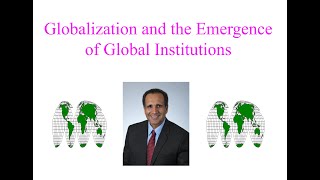 Globalization and the Emergence of Global Institutions