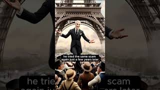 THE Man Who Sold Eiffel Tower Twice #shorts #shortvideo