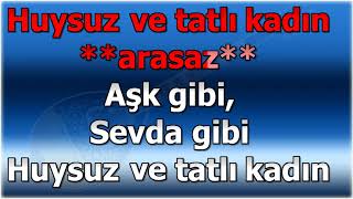 HUYSUZ VE TATLI KADIN ♫ TSM ► KARAOKE