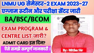 Lnmu Ba Bsc Bcom SEMESTER 2 EXAM PROGRAM & CENTRE LIST 2023-27 जारी । LNMU BA BSC BCOM SEMESTER 2