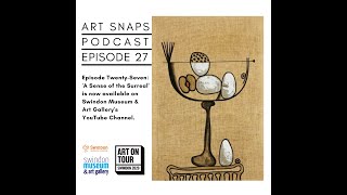 Art Snaps Ep 27: A Sense of the Surreal