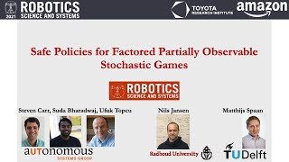 RSS 2021, Spotlight Talk 88: Safe Policies for Factored Partially Observable Stochastic Games