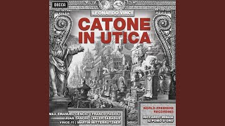 Vinci: Catone in Utica / Act 1 - "Giunse dunque a tentarti"