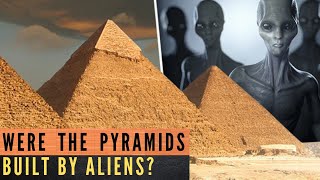 Were The Pyramids Built by Aliens? |  unveil the Mystery of Pyramid of Giza