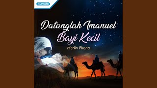 Datanglah Imanuel - Bayi Mungil