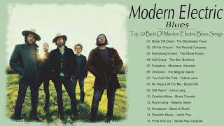 Modern Electric Blues ♫ Top 20 Best Of Modern Electric Blues Songs Of All Time