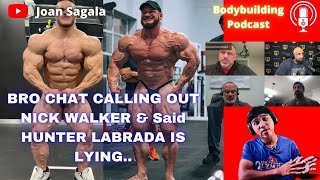 BRO CHAT CALL OUT NICK WALKER & HUNTER LABRADA