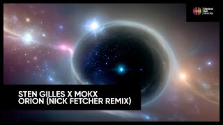 Sten Gilles x MOKX - Orion (Nick Fetcher Remix) [Elliptical Sun Melodies]