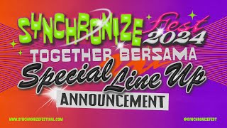 SPECIAL LINE UP ANNOUNCEMENT SYNCHRONIZE FEST 2024 “Together Bersama”