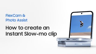 Galaxy Z Flip6: How to use FlexCam and Instant Slow-mo | Samsung