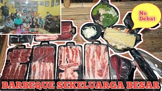 Terbaik || BARBEQUE SEKELUARGA BESAR || DAGING dan SHABUNYA Enak